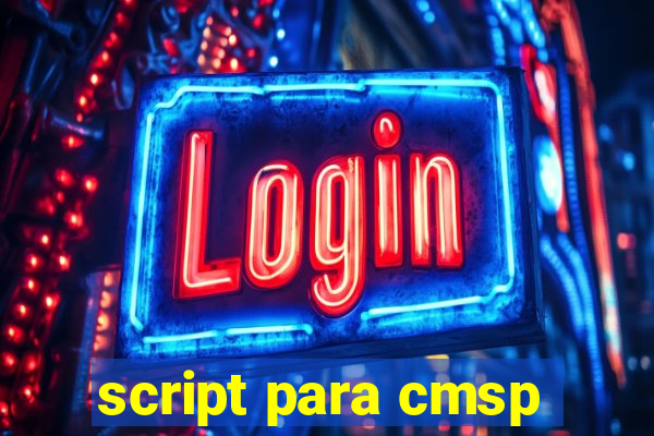 script para cmsp